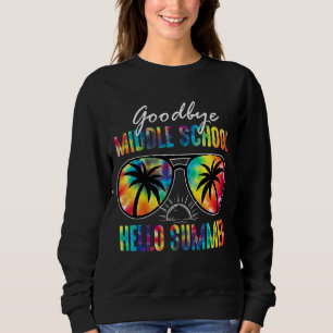 Goodbye Middle School Hello Summer Gefärbte Krawat Sweatshirt