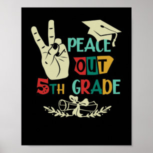 Goodbye Peace Out 5. Graduate Fifth Grade Poster