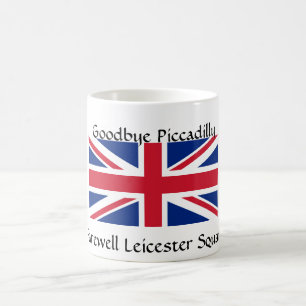 Goodbye Piccadilly, Farewell Leicester Square! Tasse