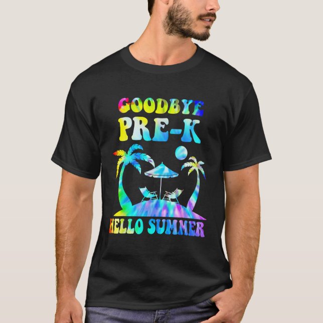 Goodbye pre-k Grade Hello Summer Last Day Of Schoo T-Shirt (Vorderseite)