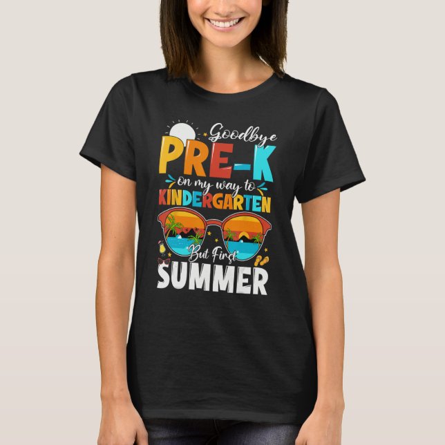 Goodbye Pre-k Graduation To Kindergarten Hello Sum T-Shirt (Vorderseite)