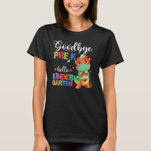 Goodbye Pre K Hello Kindergarten Happy Letzten Tag T-Shirt