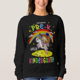 Goodbye Pre K Hello Kindergarten Magical Unicorn G Sweatshirt