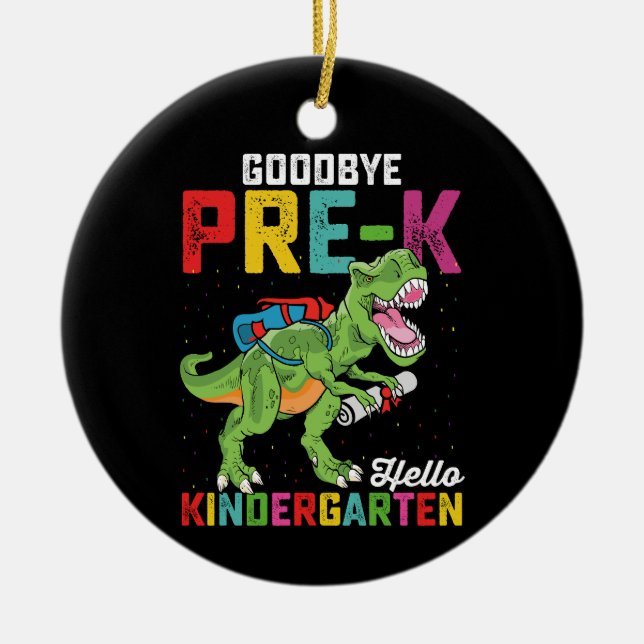 Goodbye Pre K Hello Kindergarten T Rex School Keramik Ornament (Vorne)