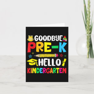 Goodbye Pre-k Hello Kindergarten - Zurück in die S Karte