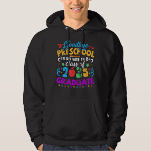 Goodbye Preschool Class of 2035 Grad Hello Kinderg Hoodie