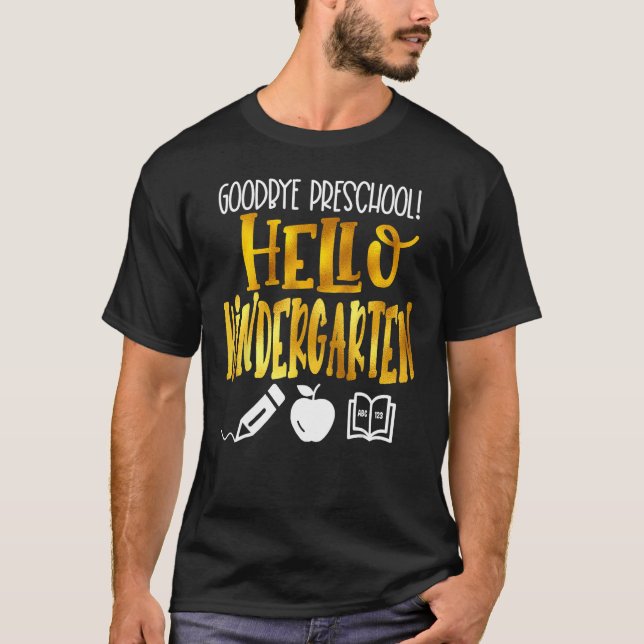 Goodbye Preschool Hello Kindergarten PreK Graduati T-Shirt (Vorderseite)