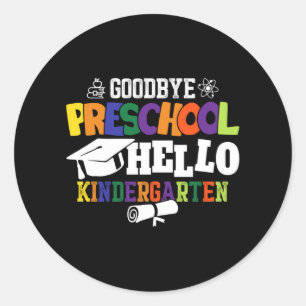 Goodbye Preschool Hello Kindergarten PreK Runder Aufkleber