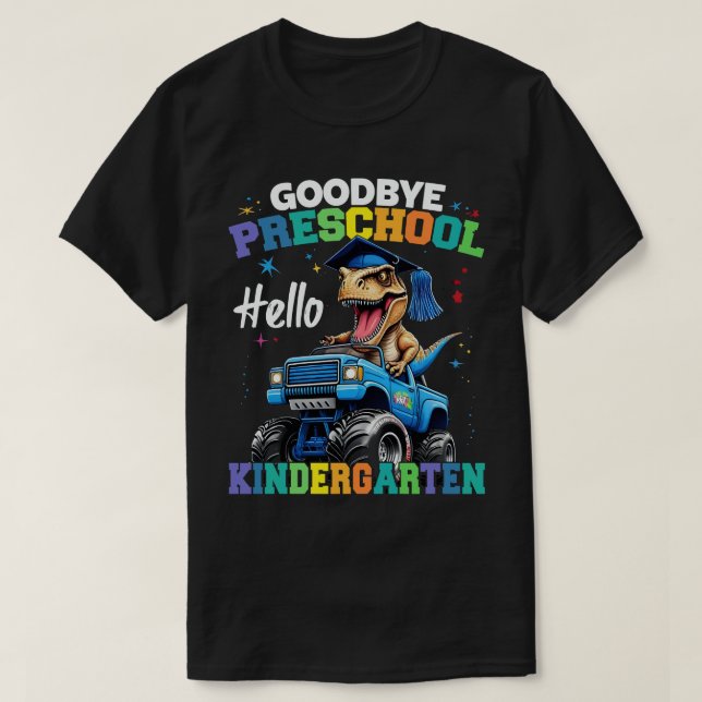 Goodbye Preschool Monster Truck T rex Abschluss T-Shirt (Design vorne)
