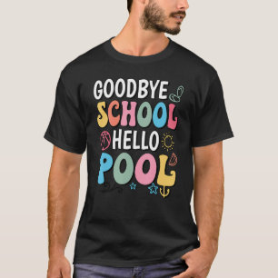 Goodbye School Hallo Pool Sommer Groovy Letzten Ta T-Shirt
