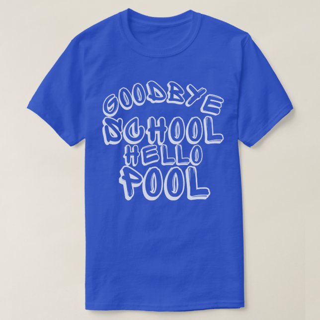 Goodbye School Hello Pool Funny End of School Desi T-Shirt (Design vorne)