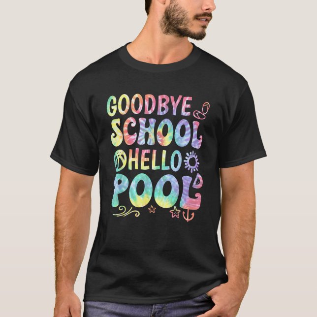 Goodbye School Hello Pool Summer Gefärbte Krawatte T-Shirt (Vorderseite)