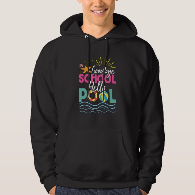 Goodbye School Hello Pool Summer Vacacation Beach Hoodie (Vorderseite)