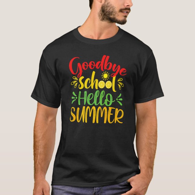 Goodbye School Hello Summer Lehrer Student Gradu T-Shirt (Vorderseite)