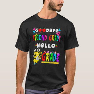Goodbye Second Grade Hallo 3. Grade Zurück zum Sch T-Shirt