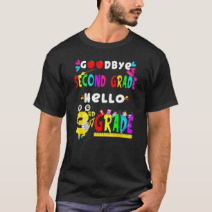 Goodbye Second Grade Hallo 3. Grade Zurück zum Sch T-Shirt