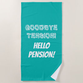 Goodbye spannung hello pension funny strandtuch