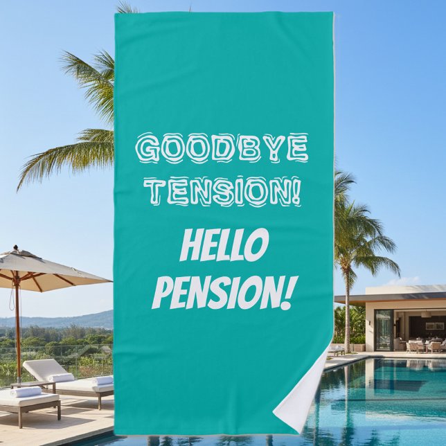 Goodbye spannung hello pension funny strandtuch (goodbye tension hello pension beach towel for retirement)