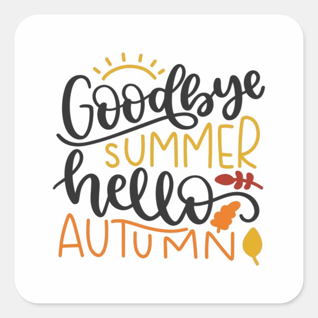 Goodbye Summer Hallo Quadratischer Aufkleber (Vorderseite)