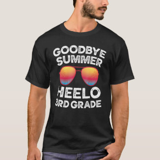 Goodbye Summer Hello 3rd Grade Student Teacher Ele T-Shirt