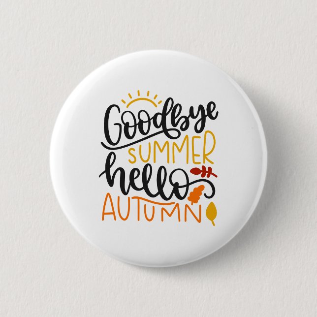 Goodbye Summer Hello Autumn Herbst Herbst Thanksgi Button (Vorderseite)