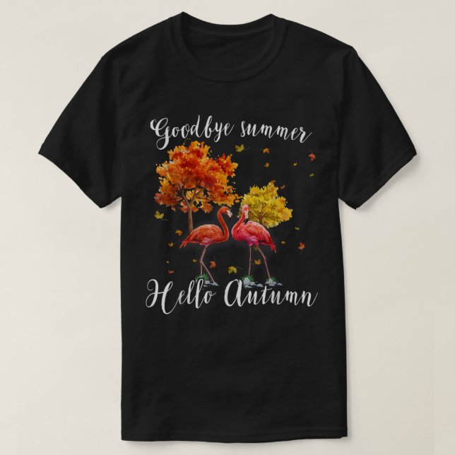 Goodbye Summer Hello Autumn Maple Flamingo Leaf Fa T-Shirt (Design vorne)