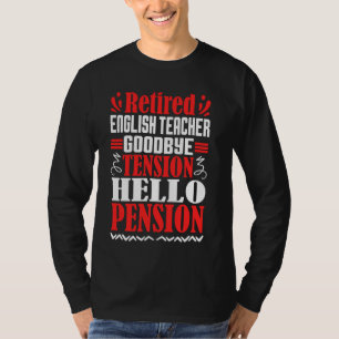 Goodbye Tension Hallo Pension Renaissance Englisch T-Shirt