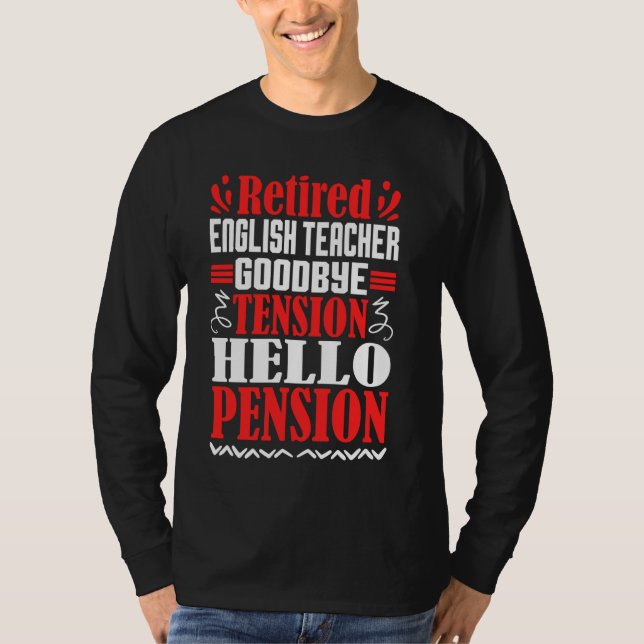 Goodbye Tension Hallo Pension Renaissance Englisch T-Shirt (Vorderseite)