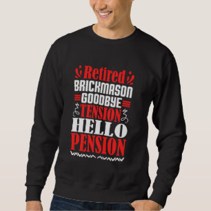 Goodbye Tension Hello Pension Remüde Brickmason Sweatshirt