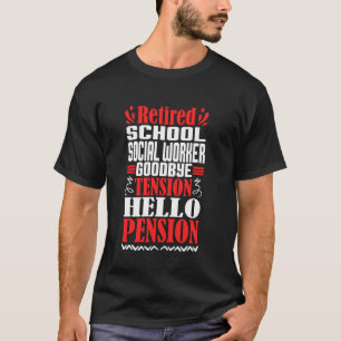 Goodbye Tension Hello Pension Remüde School Socia T-Shirt