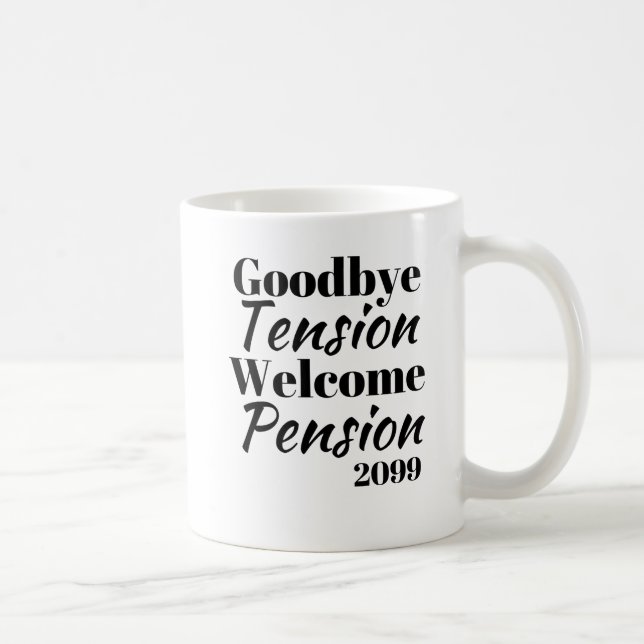 Goodbye Tension Welcome Pension Rentirement Gift Kaffeetasse (Rechts)