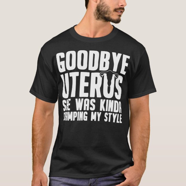 Goodbye Uterus Geschenk Hysterektomie Erholung Ope T-Shirt (Vorderseite)