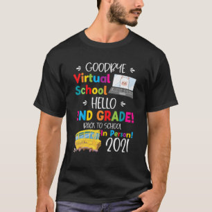 Goodbye Virtual School, Hello 2Nd Grade. Zurück zu T-Shirt