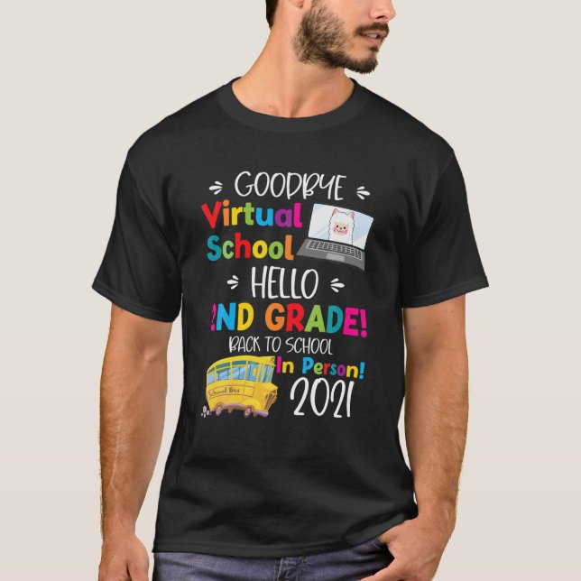 Goodbye Virtual School, Hello 2Nd Grade. Zurück zu T-Shirt (Vorderseite)