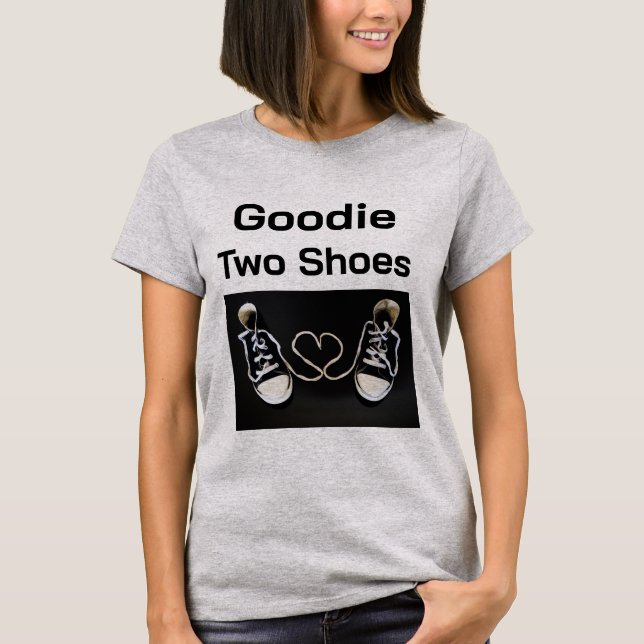 Goodie Two Shoes T-Shirt (Vorderseite)