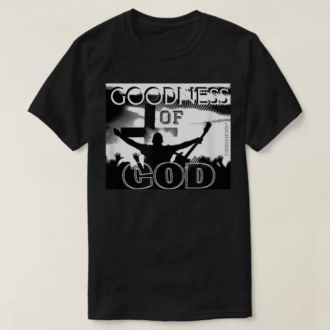 GOODNESS OF GOD (Christlich Song Worship Leader) T-Shirt (Design vorne)