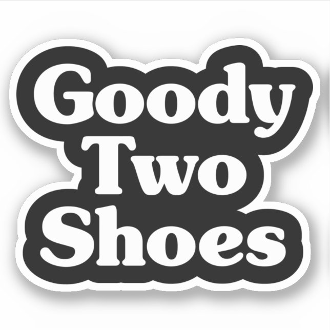 Goody Two Shoes Sticker (Vorderseite)