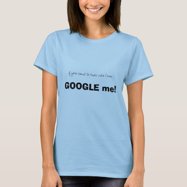 Google ich! T-Shirt (Vorderseite)