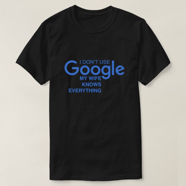 Google Witz für gute Laune Geeks Perfektes Geschen T-Shirt (Design vorne)