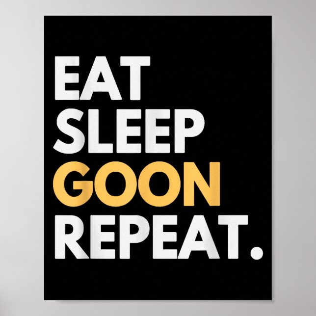 Gooner Funny Gooning Meme Eat Sleep Goon Repeat  Poster (Vorne)