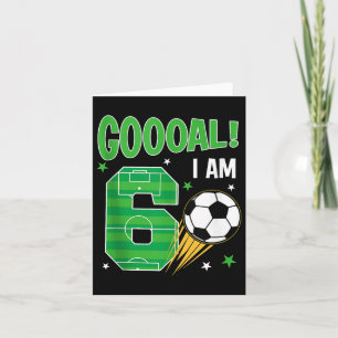 Gooooo I Bin 6 Jahre alt Geburtstag Boy Soccer The Karte