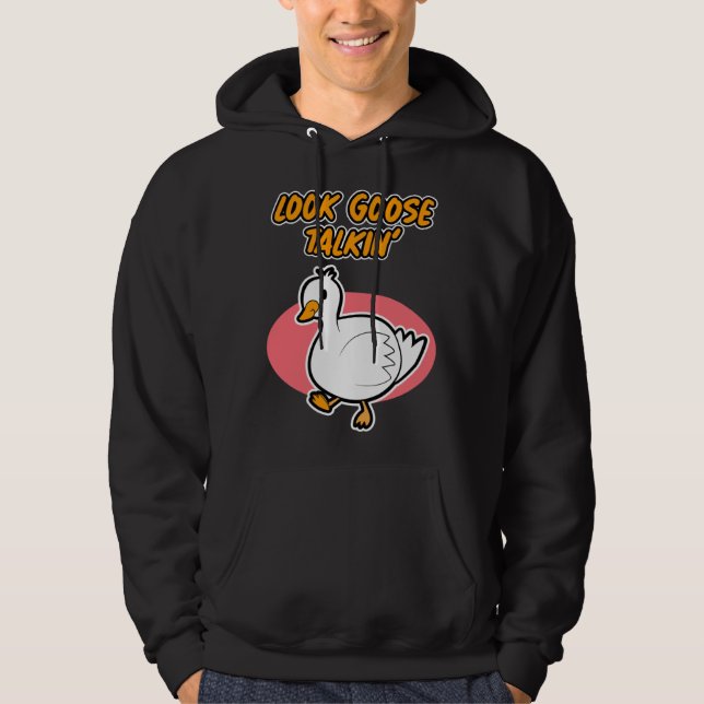 Goose Talkin  for Men and Women Hoodie (Vorderseite)