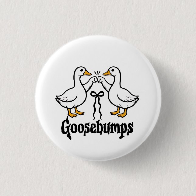 Goosebumps Albern Gänse Hungerfestungen Button (Vorderseite)