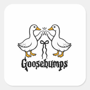 Goosebumps Albern Gänse Hungerfestungen Quadratischer Aufkleber