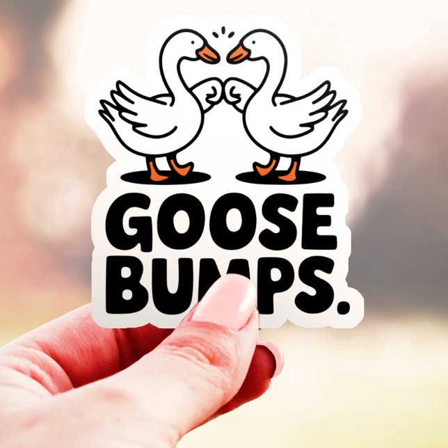 Goosebumps Funny Goose Fump Vinyl Aufkleber (Von Creator hochgeladen)