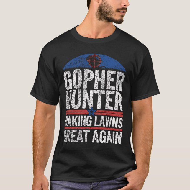 Gopher Hunter Rasen machen Großer I Gopher Jagd T-Shirt (Vorderseite)