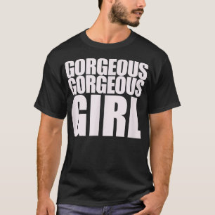 Gorgeous Girl BESTE FREUNDIN Funny Meme T-Shirt