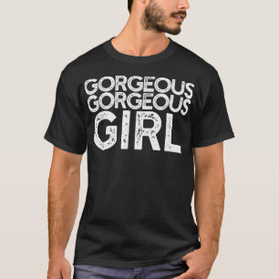 Gorgeous Girl BESTE FREUNDIN Funny Meme T-Shirt