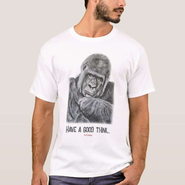 Gorilla, denke gut nach... T-Shirt (Vorderseite)