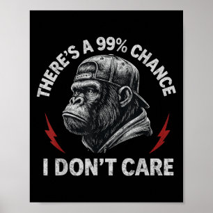 Gorilla Funny Es gibt eine 99%ige Chance, dass es Poster